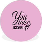 WallCircle - Wandcirkel ⌀ 120 - You me & the dog - Spreuken - Hond - Quotes - Ronde schilderijen woonkamer - Wandbord rond - Muurdecoratie cirkel - Kamer decoratie binnen - Wanddecoratie muurcirkel - Woonaccessoires XXL