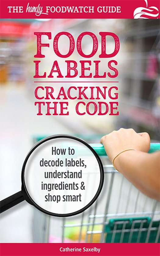 Foodwatch Guides - Cracking the Code: The Handy Foodwatch Guide to Food ...