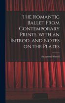 The Romantic Ballet From Contemporary Prints, With an Introd. and Notes on the Plates