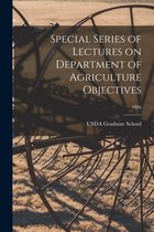 Special Series of Lectures on Department of Agriculture Objectives; 1936