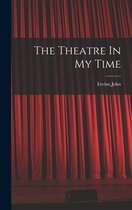 The Theatre In My Time