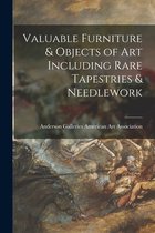 Valuable Furniture & Objects of Art Including Rare Tapestries & Needlework