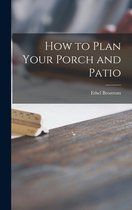 How to Plan Your Porch and Patio