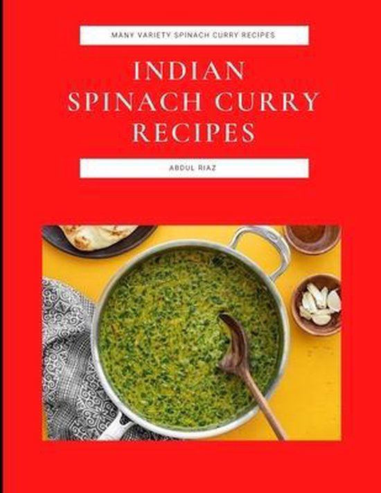 Indian Spinach Curry Recipes, Abdul Riaz | 9798489089760 | Boeken | bol.com