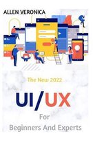 The New 2022 UI/UX For Beginners And Experts