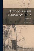 How Columbus Found America [microform]