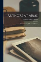 Authors at Arms; the Soldiering of Six Great Writers