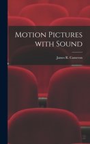 Motion Pictures With Sound