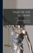 Trial of the Seddons [microform]