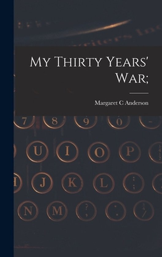 My Thirty Years' War; - cover