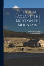 The Idaho Pageant "The Light on the Mountains"