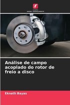 Análise de campo acoplado do rotor de freio a disco