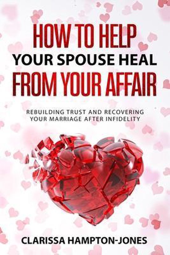 How to Help Your Spouse Heal From Your Affair - cover