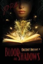 Ancient Dreams- Blood and Shadows