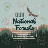 Our National Forests Lib/E: Stories from America's Most Important Public Lands