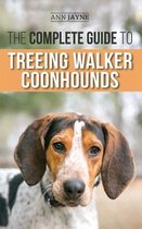 The Complete Guide to Treeing Walker Coonhounds