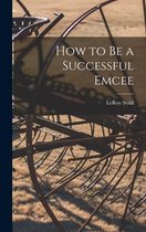 How to Be a Successful Emcee
