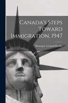 Canada's Steps Toward Immigration, 1947