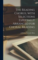 The Reading Chorus, With Selections Especially Arranged for Choral Reading