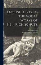 English Texts to the Vocal Works of Heinrich Schutz