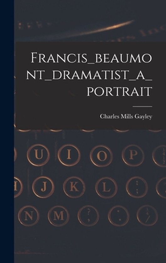 Francis_beaumont_dramatist_a_portrait - cover