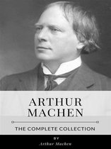 Arthur Machen – The Complete Collection