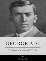 George Ade – The Major Collection