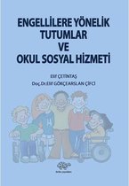 Engellilere Yönelik Tutumlar Ve Okul Sosyal Hizmeti