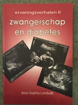 Zwangerschap en diabetes deel II ervaringsverhalen