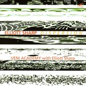 Veni Academy With Elliott Sharp - Elliott Sharp: Dispersion (CD)
