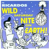 Ricardos - Wild Saturday Night On Earth (CD)
