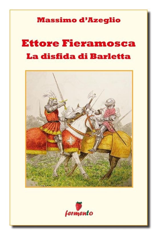 Foto: Classici della letteratura e narrativa senza tempo ettore fieramosca la disfida di barletta