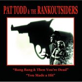 Pat Todd & The Rank Outsiders - Bang Bang & Then You're Dead (7" Vinyl Single)