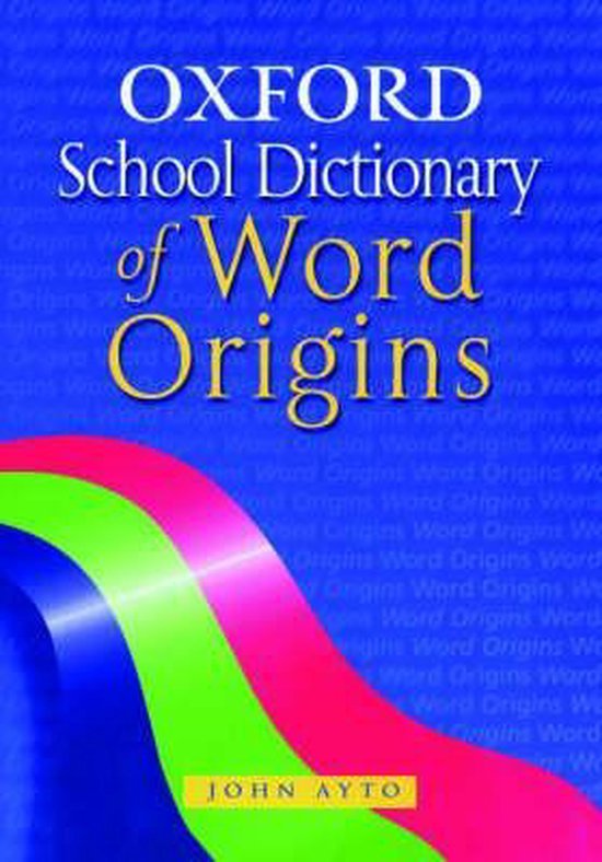 OXFORD WORD ORIGINS DICTIONARY, Ayto 9780199108084 Boeken