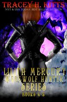 Lilith Mercury, Werewolf Hunter 45 - Lilith Mercury, Werewolf Hunter Series Books 4-5