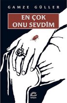 En Çok Onu Sevdim