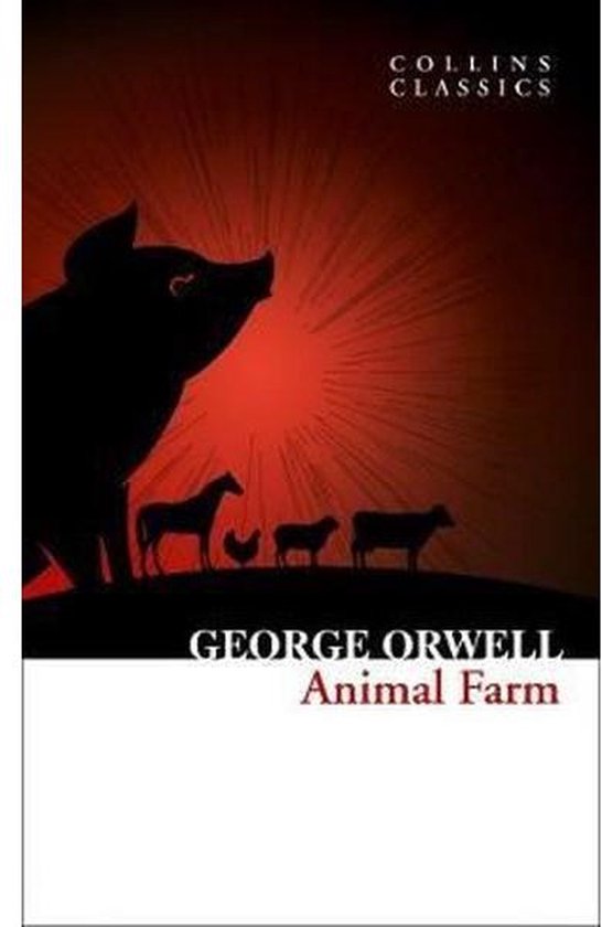 Boekomslag van Animal Farm met in silhouet een varken, paard, kip en schaap op een gloeiende rode achtergrond. "COLLINS CLASSICS" en "GEORGE ORWELL Animal Farm".