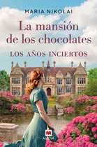 La mansión de los chocolates 3 - La mansión de los chocolates - Los años inciertos