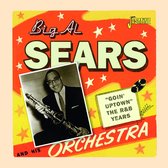 Big Al Sears & His Orchestra - Goin' Uptown. The R&B Years (CD)