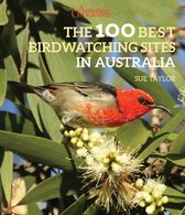 Boek cover The 100 Best Birdwatching Sites in Australia van Sue Taylor