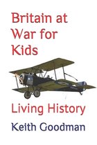 Living History- Britain at War for Kids