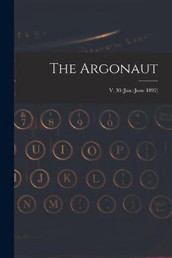 The Argonaut; v. 30 (Jan.-June 1892) - cover