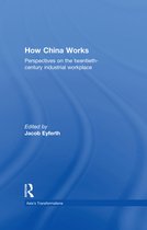 Routledge Studies in Asia's Transformations - How China Works