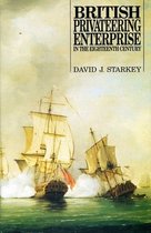 Exeter Maritime Studies- British Privateering Enterprise in the Eighteenth Century