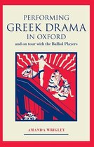 Performing Greek Drama in Oxford and on Tour with the Balliol Players