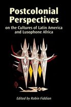Postcolonial Perspectives on Latin American and Lusophone Cultures