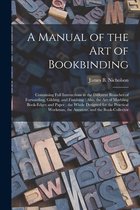A Manual of the Art of Bookbinding