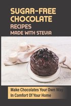 Sugar-Free Chocolate Recipes Made With Stevia