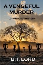 Twin Ponds Mystery-A Vengeful Murder
