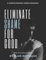 Eliminate Shame for Good